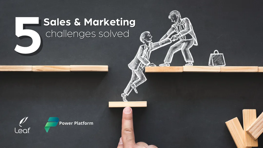 5 Sales and Marketing Challenges solved with Power Platform 